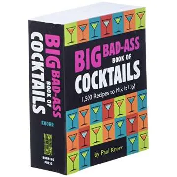 Big Bad-Ass Book of Cocktails with 1,500 Recipes