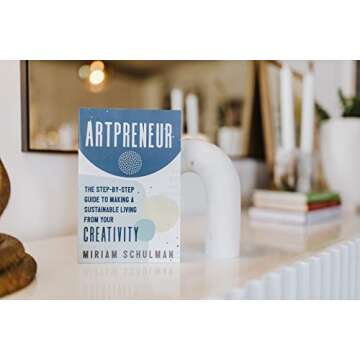 Artpreneur: The Step-by-Step Guide to Making a Sustainable Living from Your Creativity