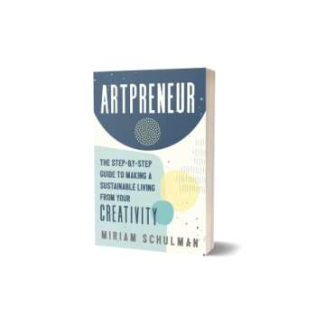 Artpreneur: The Step-by-Step Guide to Making a Sustainable Living from Your Creativity