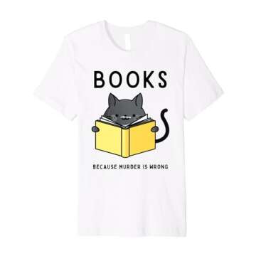 Books Because Murder is Wrong | Cute Cat Cozy Mystery Premium T-Shirt