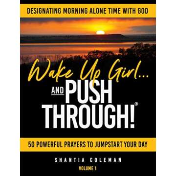 Volume 1-Wake Up Girl and Push Through!: Designating Morning Alone Time With God