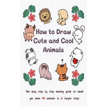 How to Draw Cute and Cool Animals: The Easy Step by Step Drawing Guide to Teach You Draw 40 Animals ...