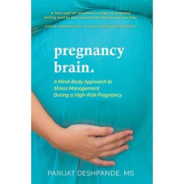 Pregnancy Brain: A Mind-Body Approach to Stress Management During a High-Risk Pregnancy