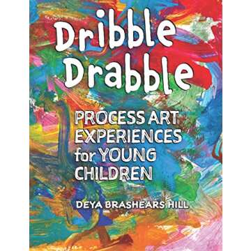 Dribble Drabble: Process Art Experiences for Young Children