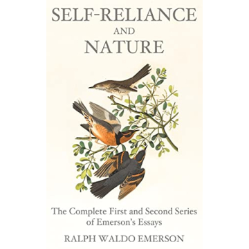 Complete Collection of Emerson's Essays on Self-Reliance and Nature