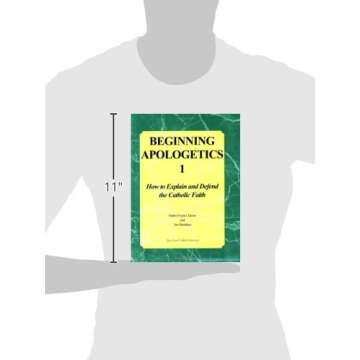 Beginning Apologetics 1: How to Explain and Defend the Catholic Faith