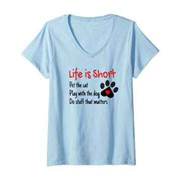 Womens Life is Short Cat or Dog Lover Gift V-Neck T-Shirt
