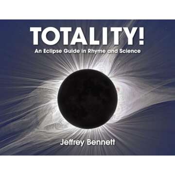 Totality!: An Eclipse Guide in Rhyme and Science