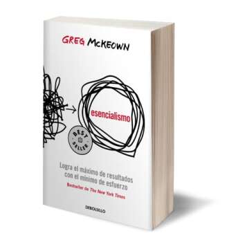 Esencialismo: Maximiza Resultados con Menos Esfuerzo