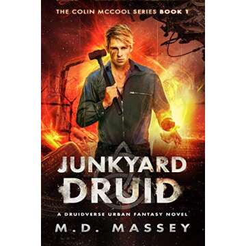 Junkyard Druid: A Druidverse Urban Fantasy Novel (The Colin McCool Paranormal Suspense Series Book 1...