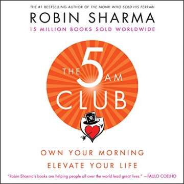 The 5 AM Club: Transform Your Life with Morning Routines