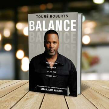 Balance: Positioning Yourself to Do All Things Well