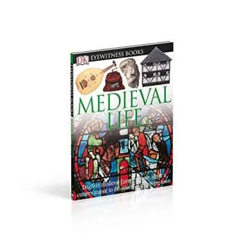 DK Eyewitness Books: Medieval Life: Discover Medieval Europe―from Life in a Country Manor to the Streets of a Growin