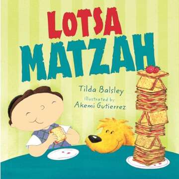 Lotsa Matzah: A Joyful Introduction to Passover for Toddlers