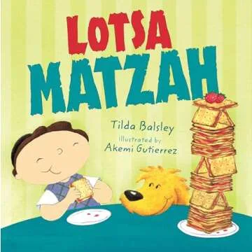 Lotsa Matzah: A Joyful Introduction to Passover for Toddlers