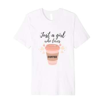 Just a Girl Who Loves Coffee Premium T-Shirt for Coffee Lovers