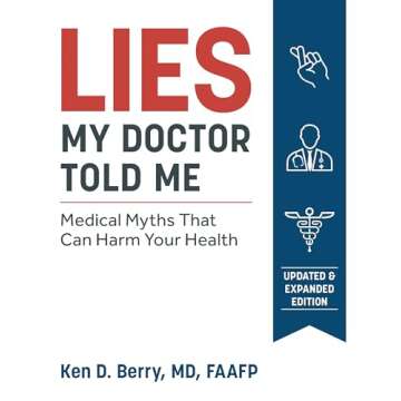 Lies My Doctor Told Me Second Edition: Medical Myths That Can Harm Your Health