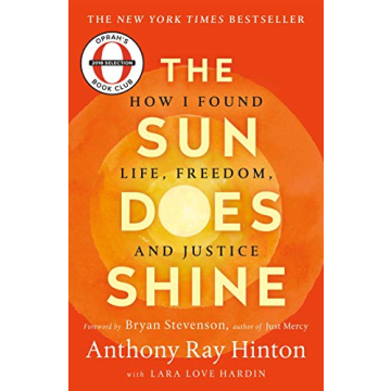The Sun Does Shine: How I Found Life, Freedom, and Justice