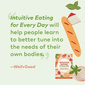 Intuitive Eating for Every Day: 365 Daily Practices & Inspirations to Rediscover the Pleasures of Ea...