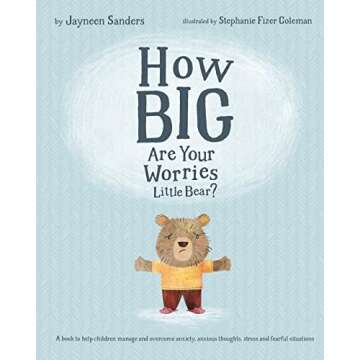 How Big Are Your Worries Little Bear? for Kids' Anxiety Management