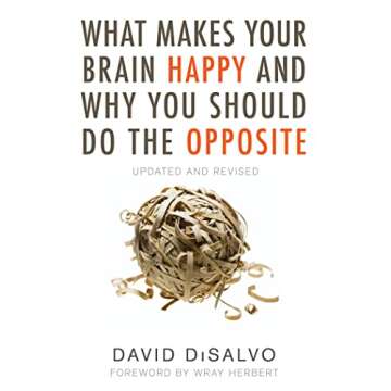 What Makes Your Brain Happy and Why You Should Do the Opposite: Updated and Revised