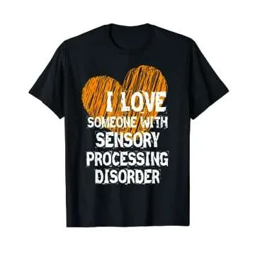 I Love Someone With Sensory Processing Disorder Heart SPD T-Shirt