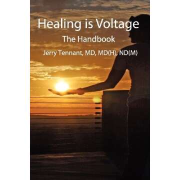 Healing is Voltage: The Handbook by Jerry L. Tennant 1st (first) Edition (6/21/2010)