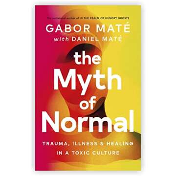 2 Books Set by Dr Gabor Maté [The Myth of Normal & When The Body Says No]