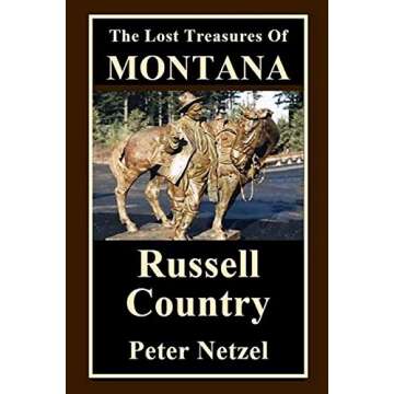 The Lost Treasures Of Montana: Russell Country
