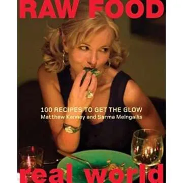 Raw Food/Real World: 100 Recipes to Get the Glow
