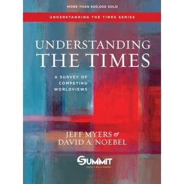 Understanding the Times: A Survey of Competing Worldviews (Volume 2)
