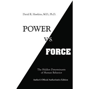 Power vs. Force: Unlocking Human Behavior Through Consciousness