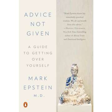 Advice Not Given: A Guide to Getting Over Yourself