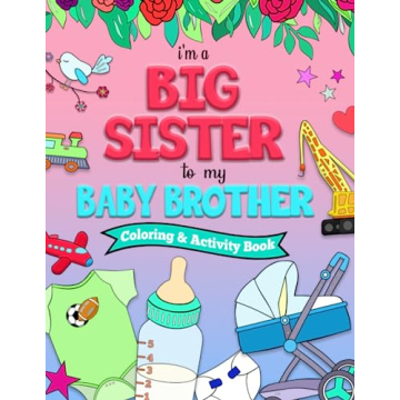 I'm a BIG SISTER to my BABY BROTHER Coloring and Activity Book