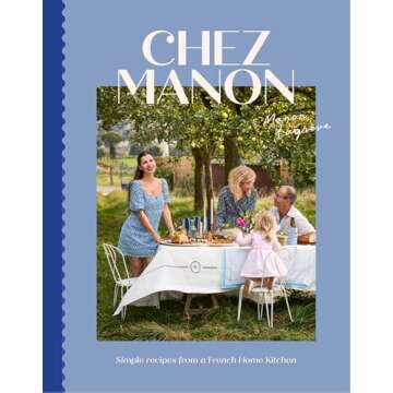 Chez Manon: Simple Recipes From A French Home Kitchen