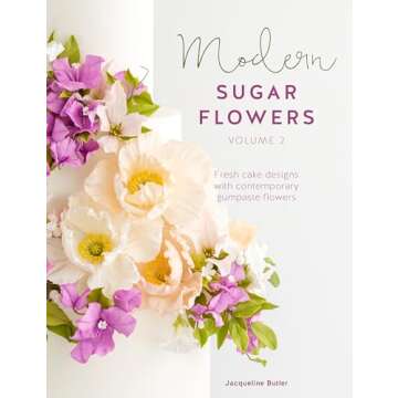 Modern Sugar Flowers Volume 2: Fresh cake designs with contemporary gumpaste flowers