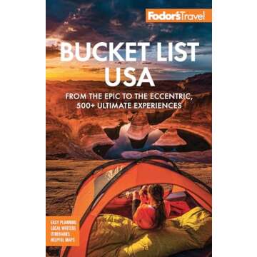 Fodor's Bucket List USA: From the Epic to the Eccentric, 500+ Ultimate Experiences (Full-color Trave...