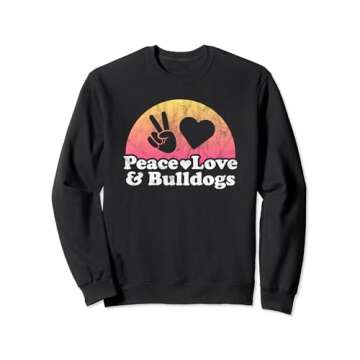 Peace Love and Bulldogs Bulldog Sweatshirt - Classic Retro Style