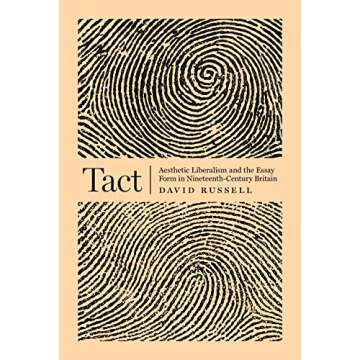 Tact: Aesthetic Liberalism and the Essay Form in Nineteenth-Century Britain