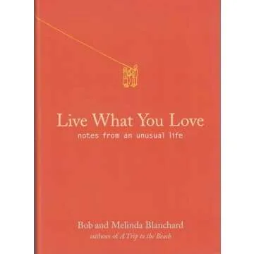 Live What You Love: Notes From An Unusual Life
