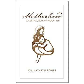 Motherhood: An Extraordinary Vocation - Embrace the Journey
