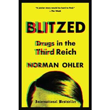 Blitzed: Drugs in the Third Reich - A Gripping Exploration of WWII