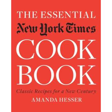 The Essential,Cookbook: Classic Recipes for a New Century