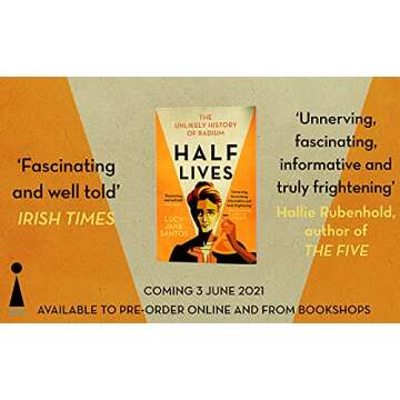 Half Lives: The Unlikely History of Radium - Discover Fascinating Stories