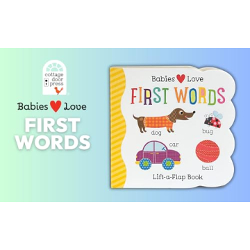 Babies Love First Words Interactive Lift-a-Flap Book