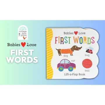Babies Love First Words Interactive Lift-a-Flap Book