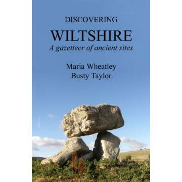 Discovering Wiltshire: A Comprehensive Gazetteer of Ancient Sites