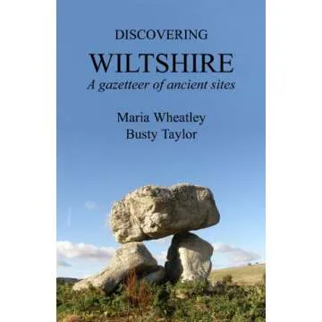 Discovering Wiltshire: A Comprehensive Gazetteer of Ancient Sites