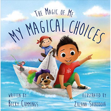 My Magical Choices - Teach Kids to Choose a Great Day with their Choices!