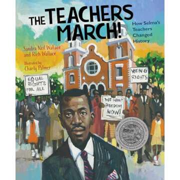 The Teachers March!: How Selma's Teachers Changed History